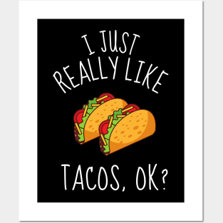 I Just Really Like Tacos, Ok? Funny Posters and Art